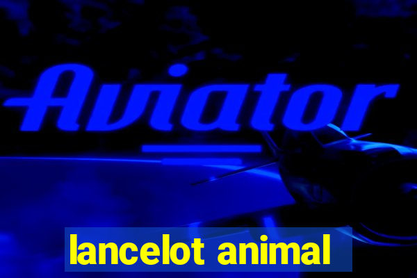 lancelot animal