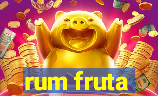 rum fruta