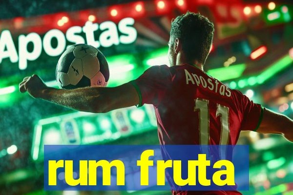 rum fruta