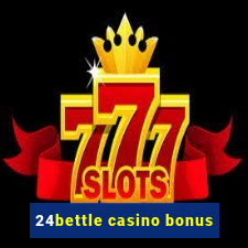 24bettle casino bonus