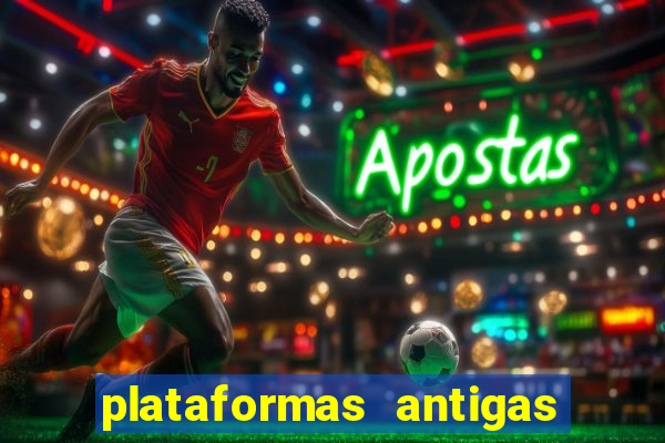 plataformas antigas de slots