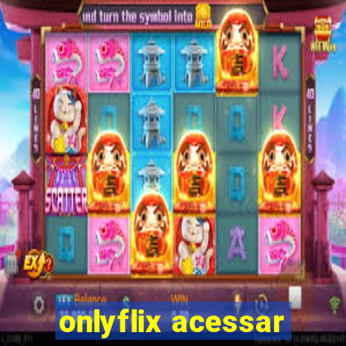 onlyflix acessar