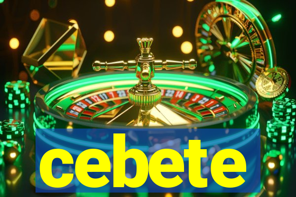 cebete