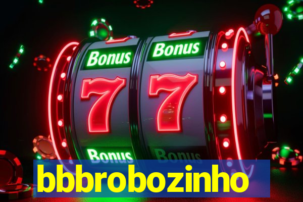 bbbrobozinho