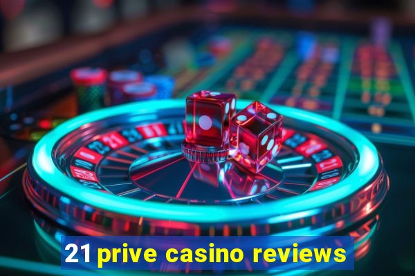 21 prive casino reviews