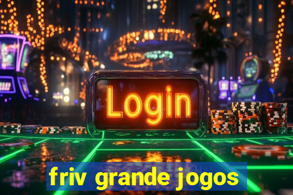 friv grande jogos