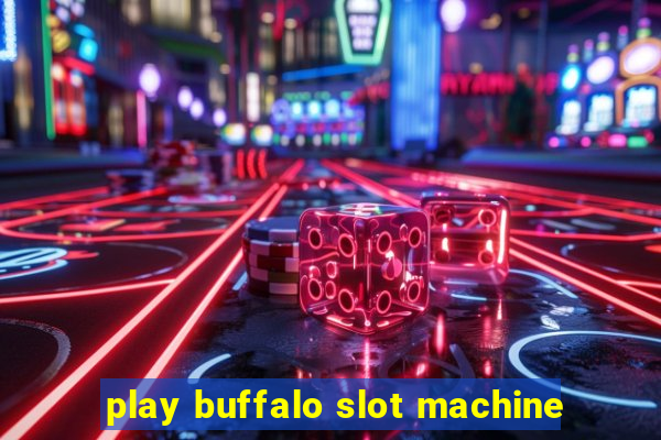 play buffalo slot machine