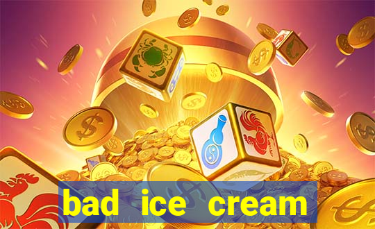 bad ice cream click jogos