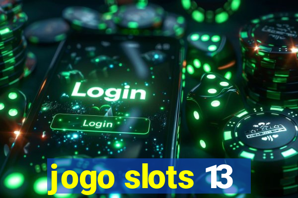 jogo slots 13