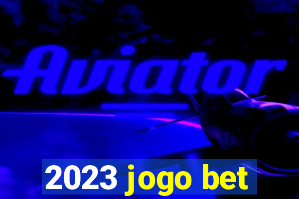 2023 jogo bet