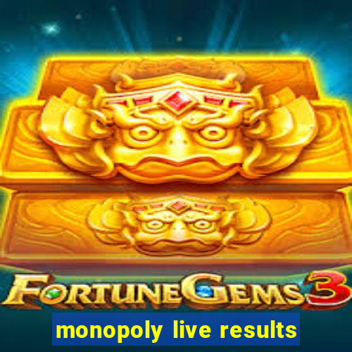 monopoly live results