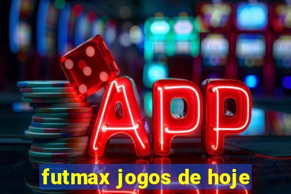 futmax jogos de hoje