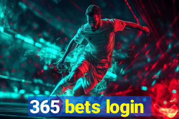 365 bets login