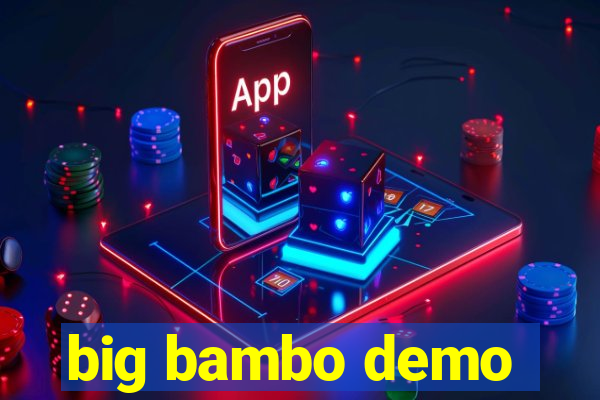 big bambo demo