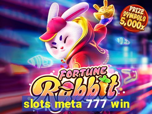 slots meta 777 win