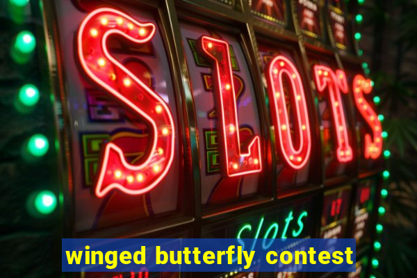 winged butterfly contest