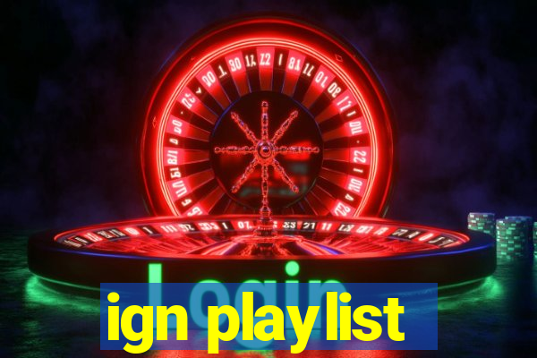 ign playlist