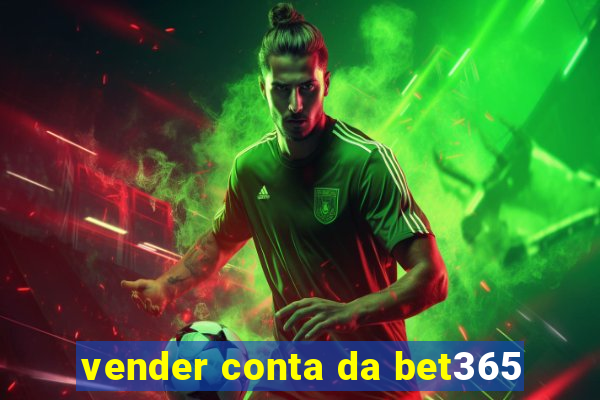 vender conta da bet365