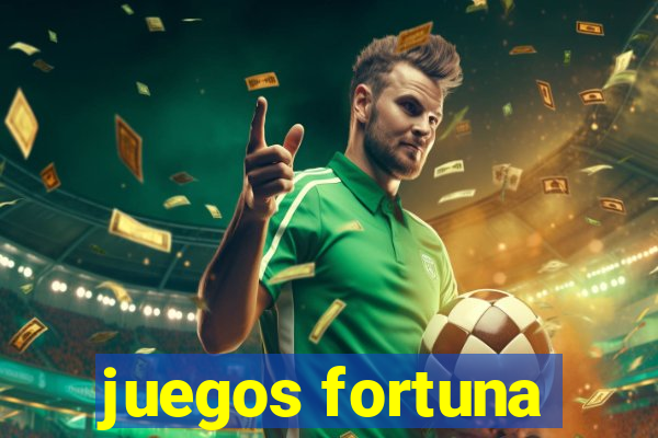 juegos fortuna