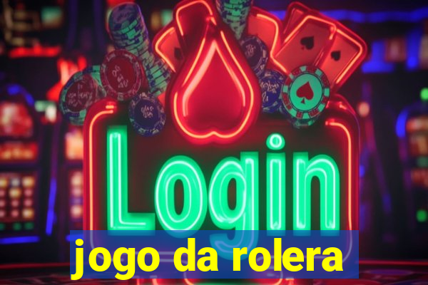 jogo da rolera