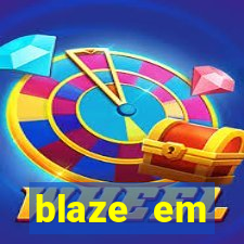 blaze em manuten莽茫o hoje