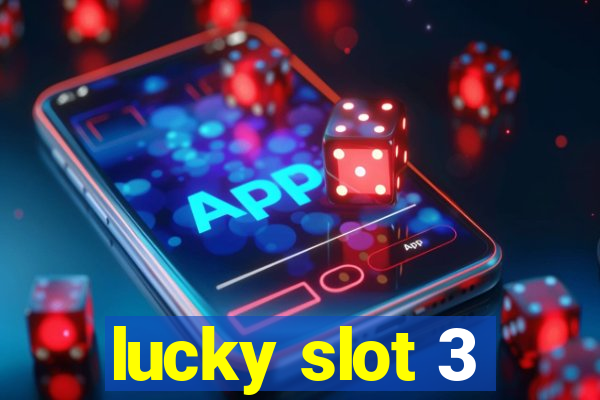 lucky slot 3