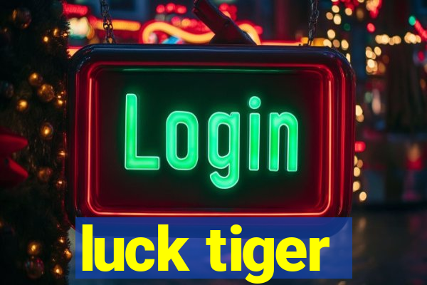 luck tiger