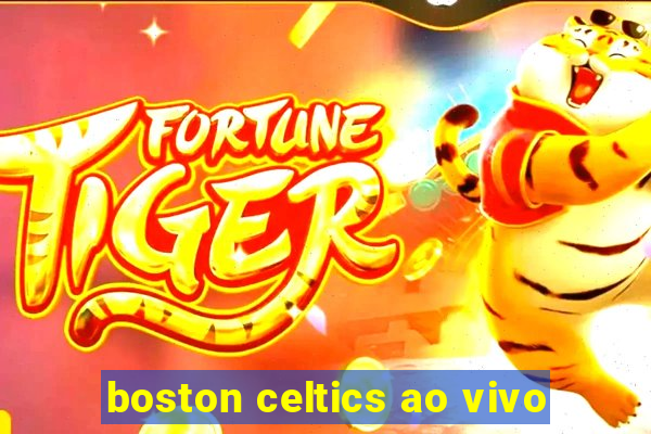 boston celtics ao vivo