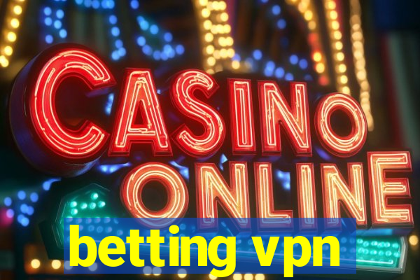 betting vpn