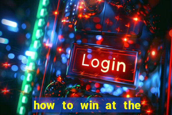 how to win at the casino slot machines