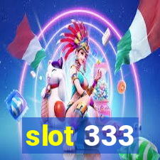 slot 333