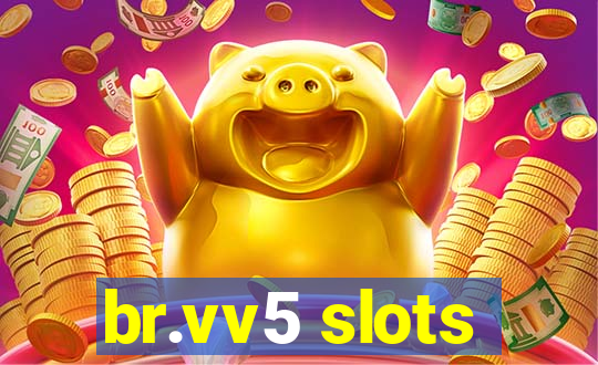 br.vv5 slots