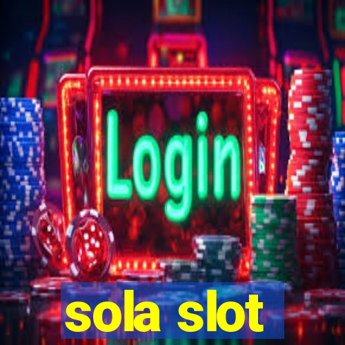 sola slot