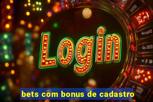 bets com bonus de cadastro