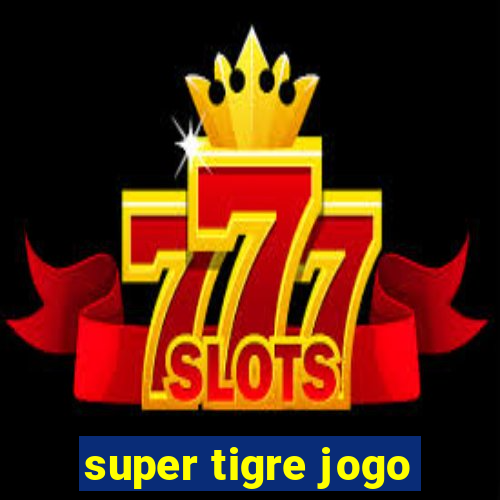 super tigre jogo