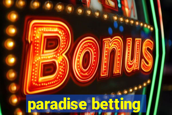 paradise betting