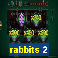 rabbits 2