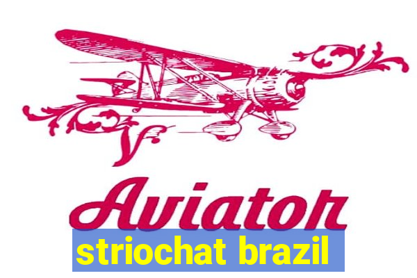 striochat brazil