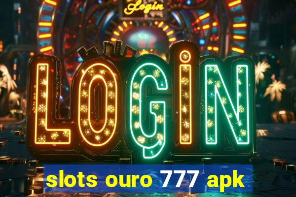 slots ouro 777 apk