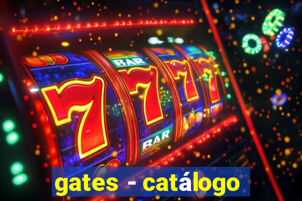 gates - catálogo