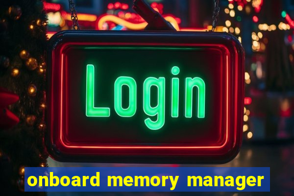 onboard memory manager