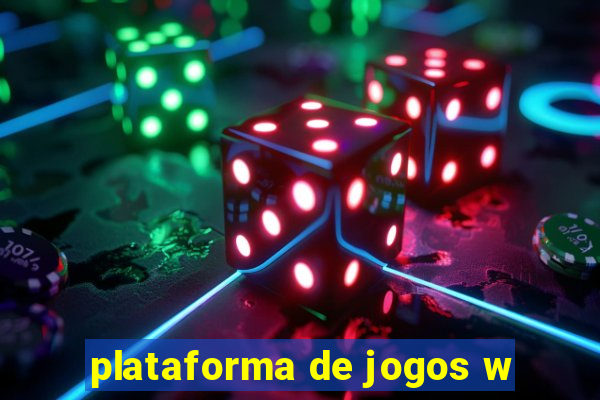 plataforma de jogos w