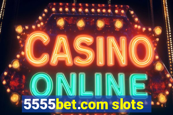 5555bet.com slots