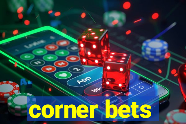 corner bets