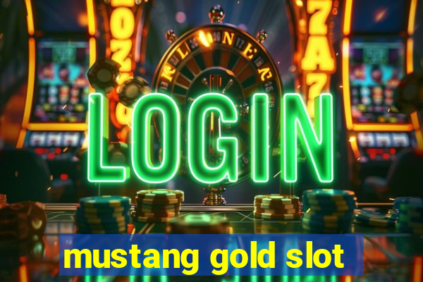 mustang gold slot