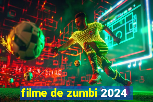 filme de zumbi 2024