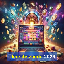 filme de zumbi 2024