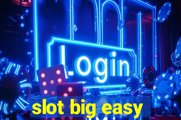 slot big easy