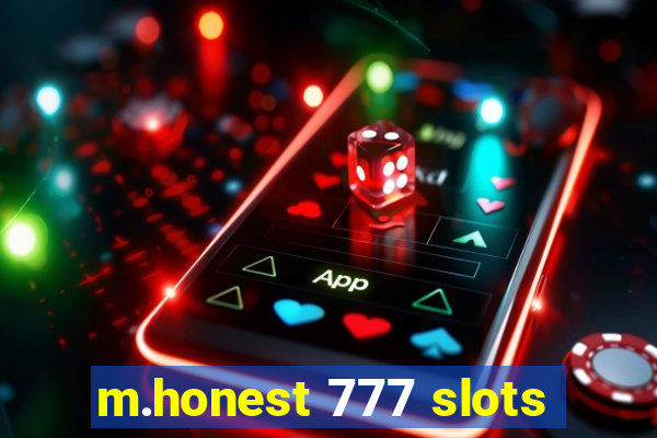 m.honest 777 slots