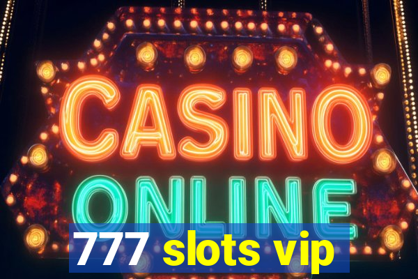 777 slots vip